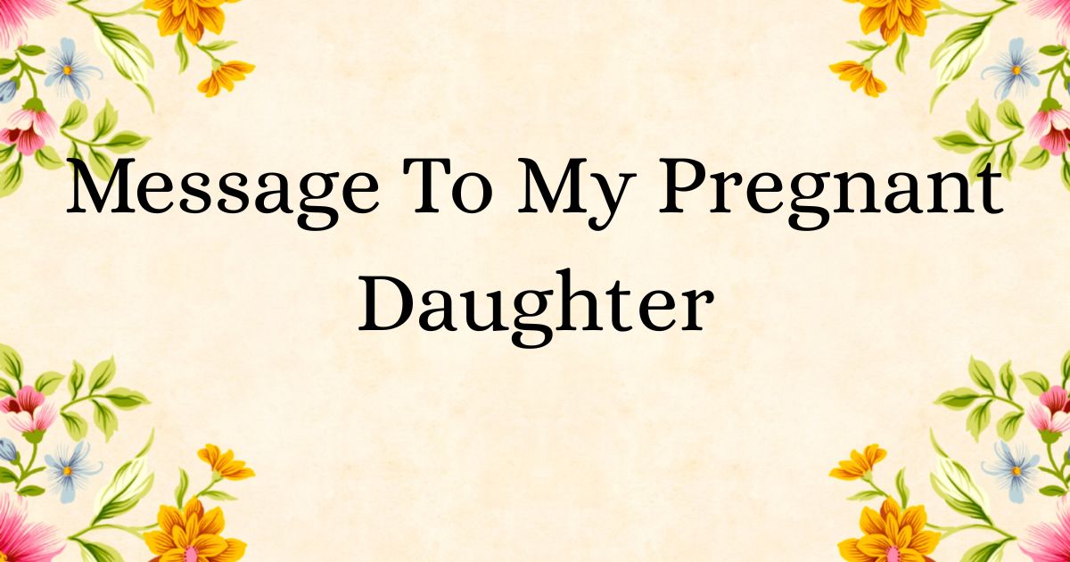 Message To My Pregnant Daughter