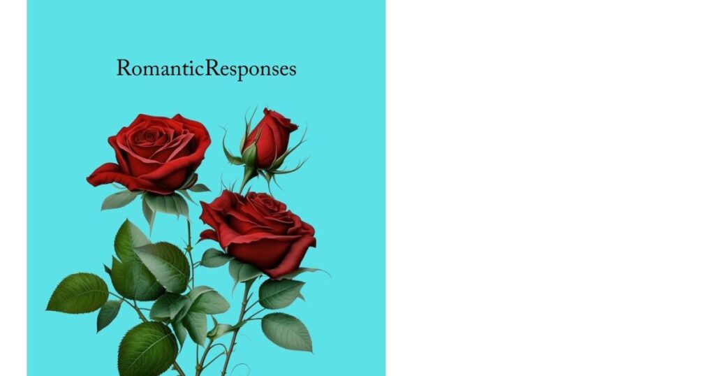 Romantic Responses