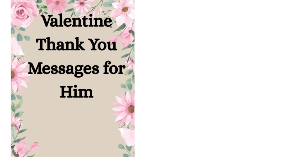 Valentine Thank You Messages for Him