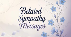 Belated Sympathy Messages