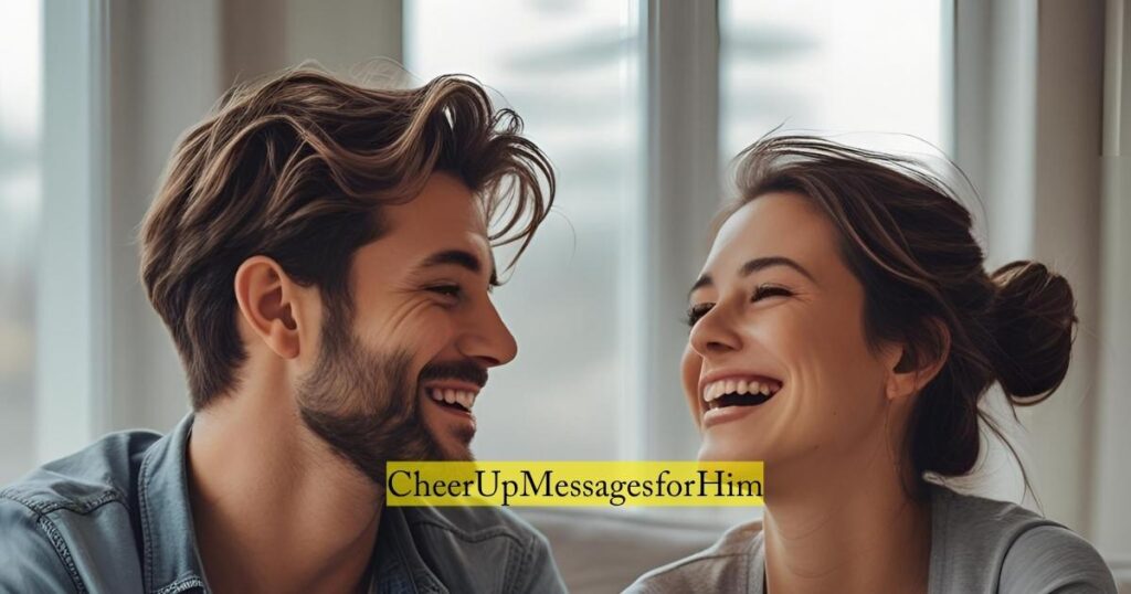 Cheer Up Messages for Him