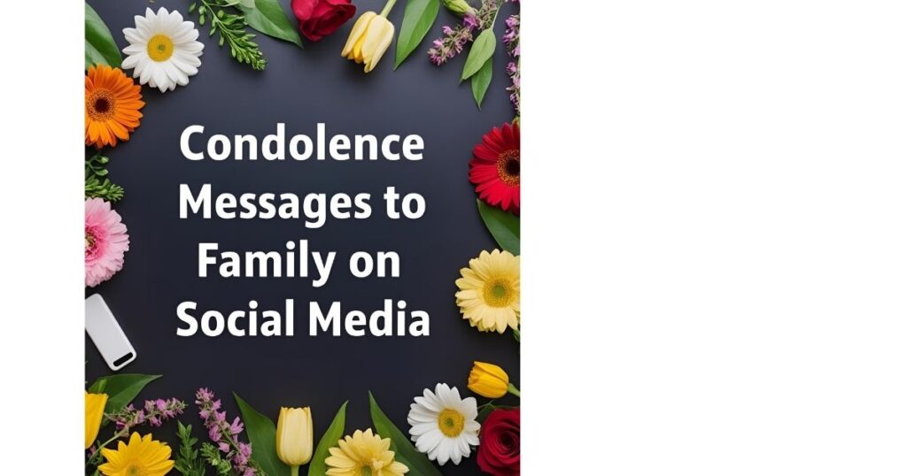 Condolence Messages to Family on Social Media