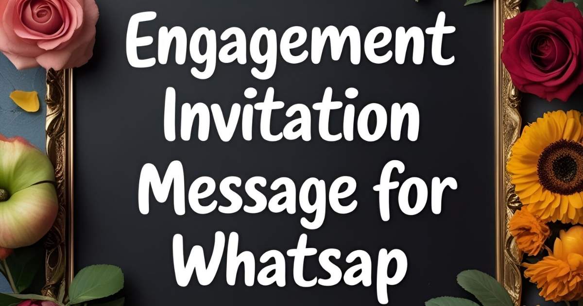 Engagement Invitation Message For WhatsApp