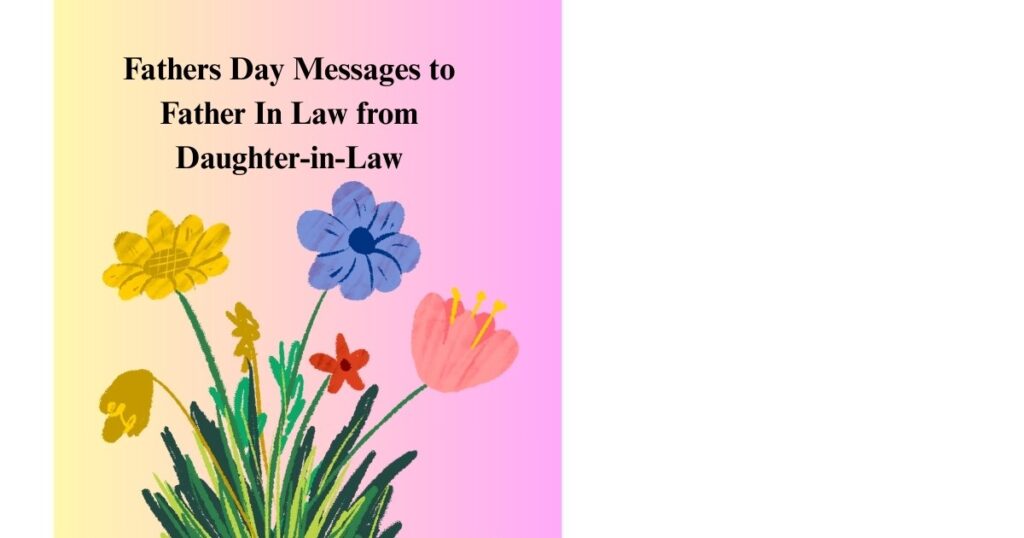 Fathers Day Messages to Father In Law from Daughter-in-Law