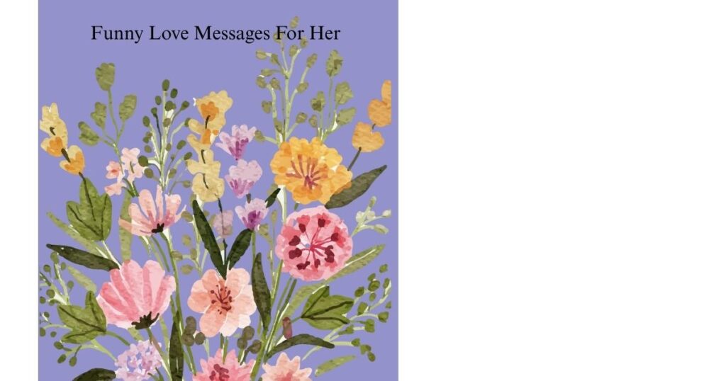 Funny Love Messages For Her