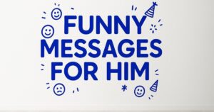 Funny Messages for Him