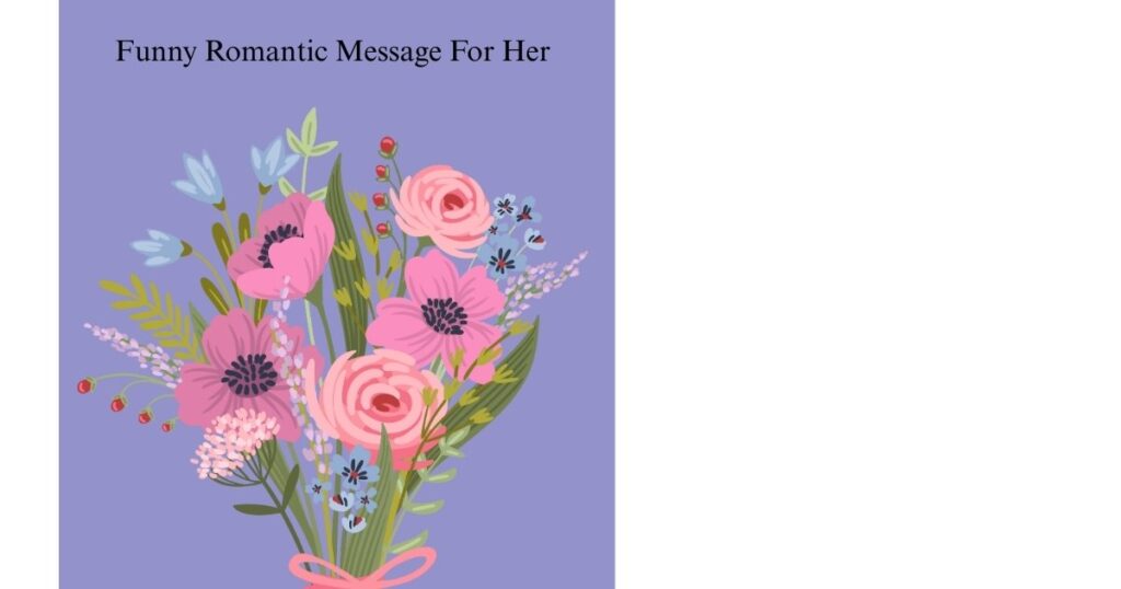 Funny Romantic Message For Her