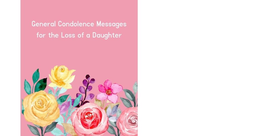 General Condolence Messages for the Loss of a Daughter