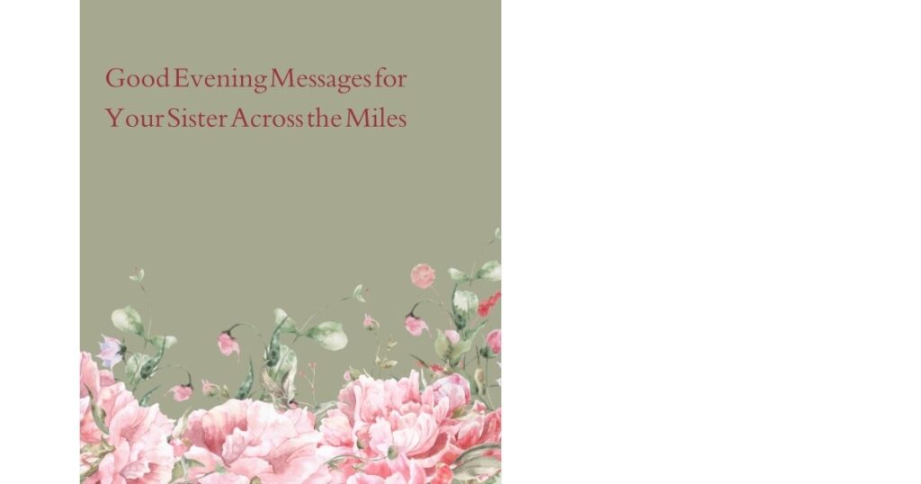 Good Evening Messages for Your Sister Across the Miles