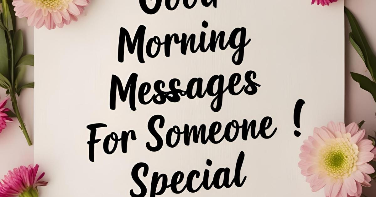 Good Morning Messages for Someone Special