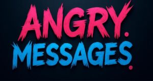 Angry Messages