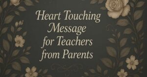 heart touching message for teachers from parents