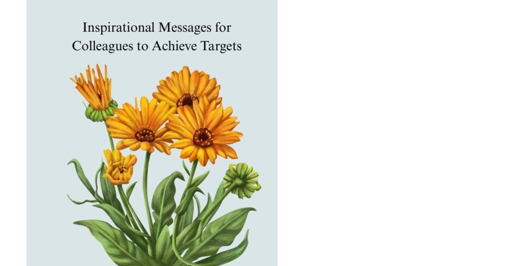 Inspirational Messages for Colleagues to Achieve Targets