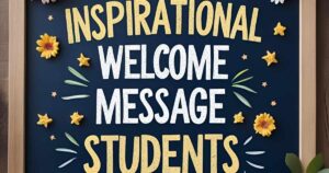 Inspirational Welcome Message For Students