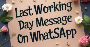 Last Working Day Message On WhatsApp