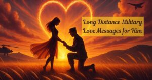 Long Distance Military Love Messages for Him