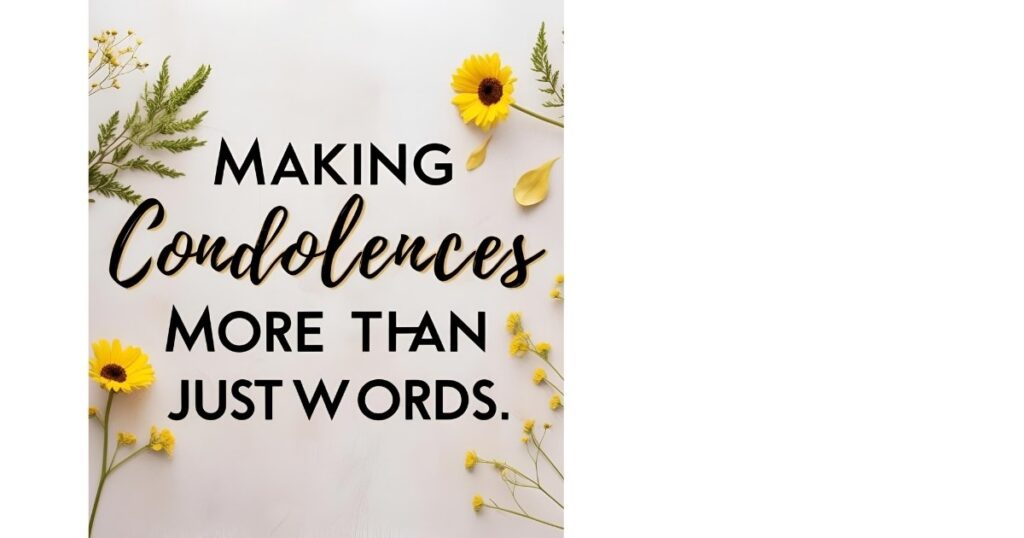 Making Condolences More Than Just Words