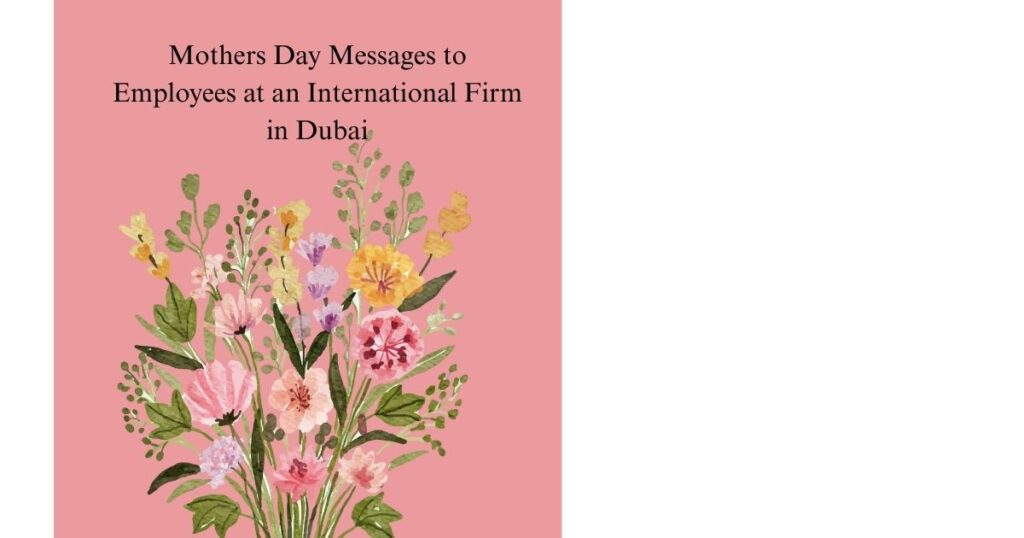 Mothers Day Messages to Employees at an International Firm in Dubai