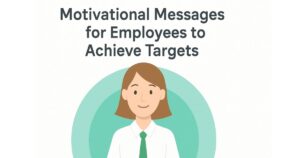 Motivational Messages for Employees to Achieve Targets