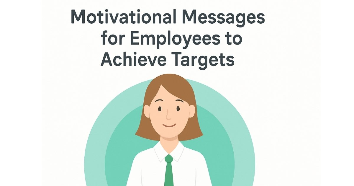 Motivational Messages for Employees to Achieve Targets