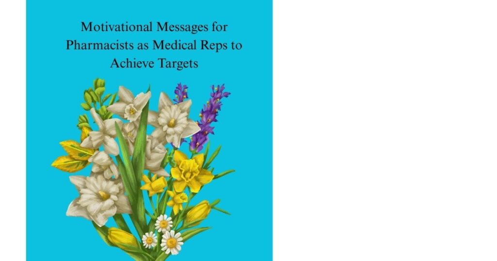 Motivational Messages for Pharmacists as Medical Reps to Achieve Targets