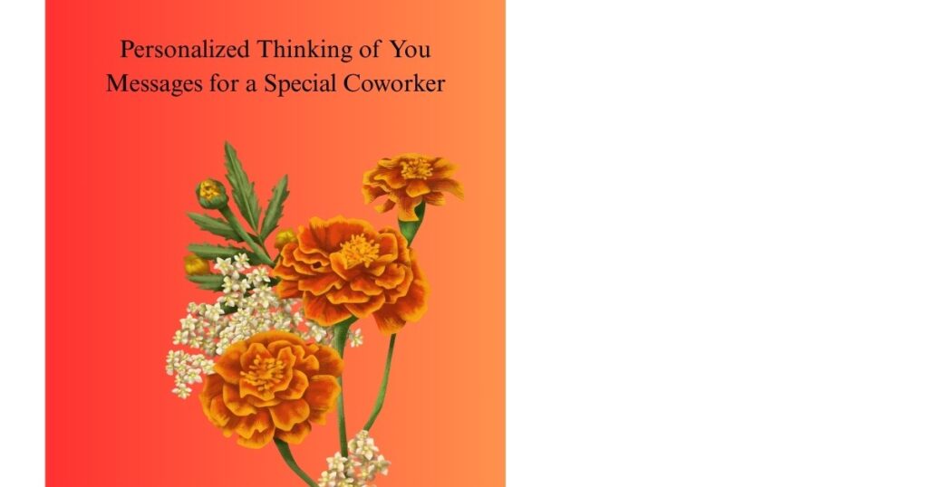 Personalized Thinking of You Messages for a Special Coworker