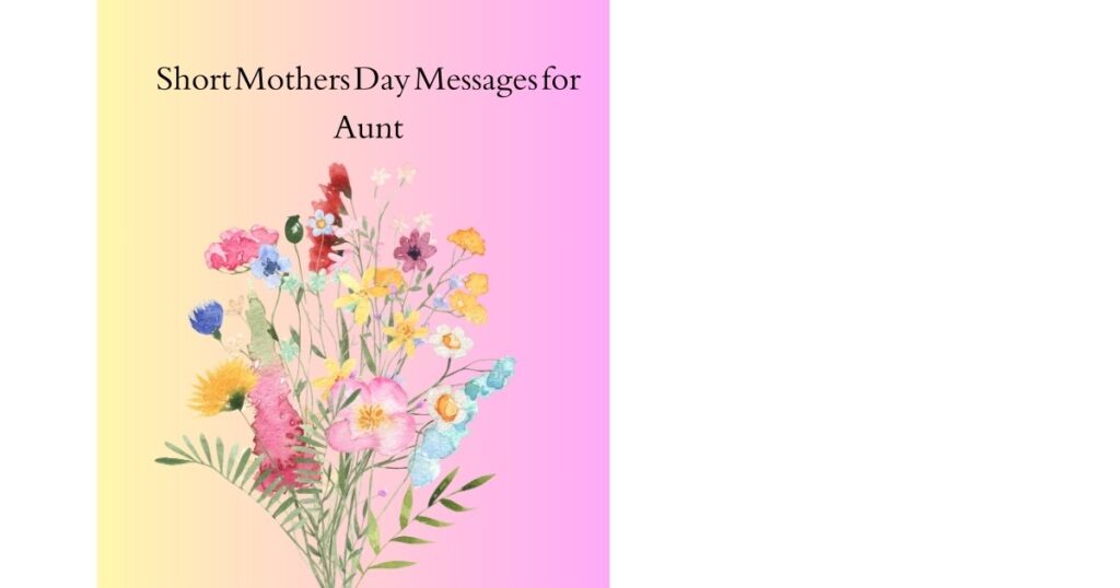 Short Mothers Day Messages for Aunt