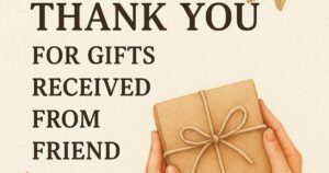 Thank You Message For Gifts Received From Friend