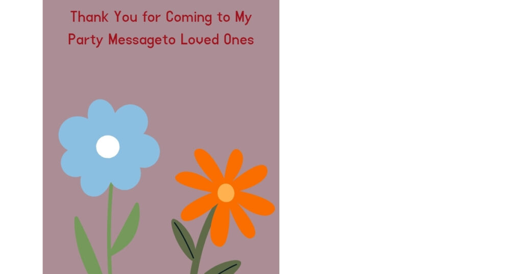 Thank You for Coming to My Party Message to Loved Ones