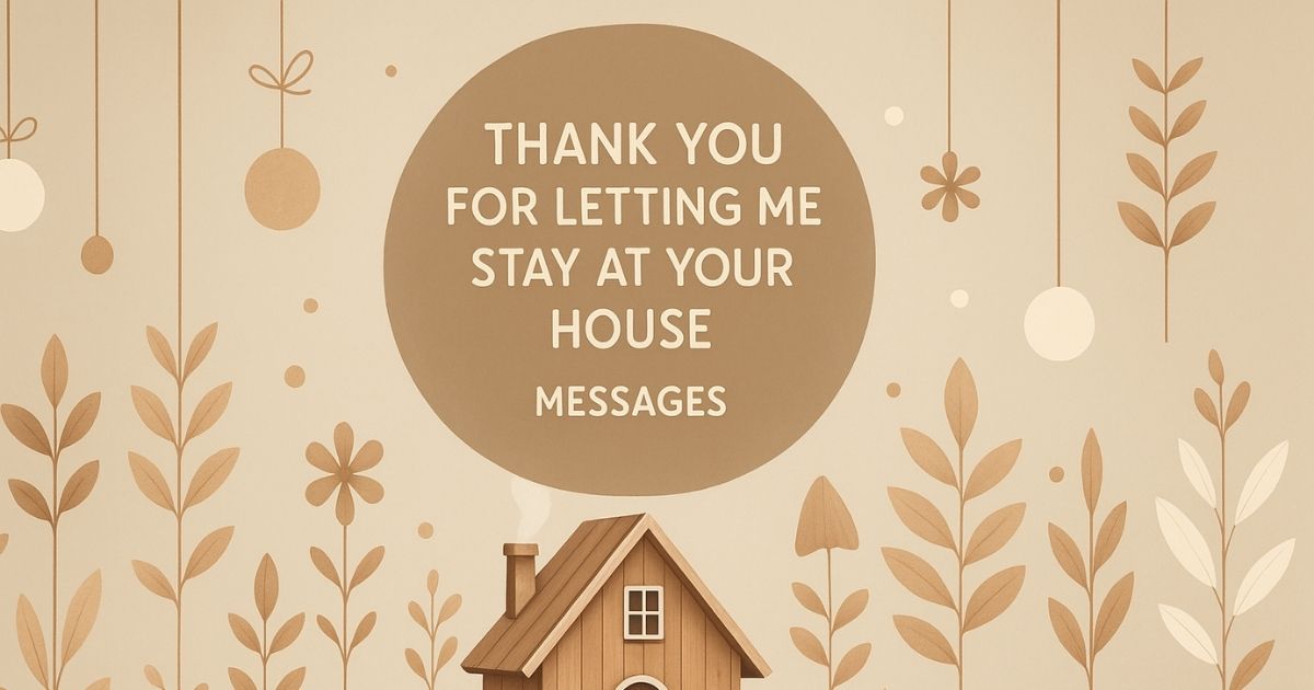 Thank You for Letting Me Stay at Your House Messages
