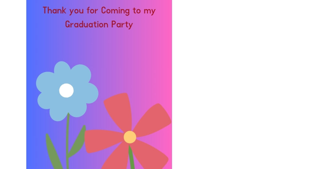 Thank you for Coming to my Graduation Party