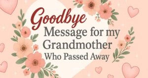 Goodbye Message for my Grandmother Who Passed Away