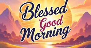 Blessed Good Morning Messages