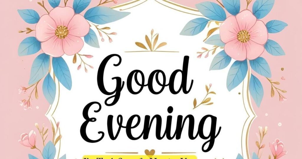 Good Evening Love Message to Make Her Smile