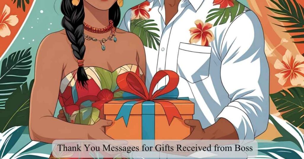 Thank You Messages for Gifts Received from Boss